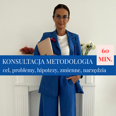 Konsultacja METODOLOGIA (60 min) – cel, problemy, hipotezy, zmienne, narzędzia Konsultacja METODOLOGIA (60 min) – cel, problemy, hipotezy, zmienne, narzędzia